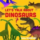 Image for Let&#39;s Talk About Dinosaurs