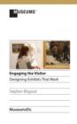 Image for Engaging the visitor  : designing exhibits that work