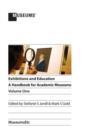 Image for Exhibitions and Education : A Handbook for Academic Museums, Volume One