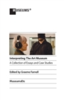 Image for Interpreting the art museum  : a collection of essays and case studies