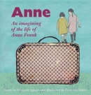 Image for Anne  : an imagining of the life of Anne Frank