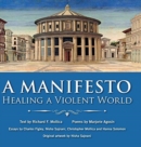 Image for A manifesto  : healing a violent world