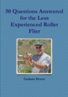Image for 50 Questions Answered for the Less Experienced Roller Flier