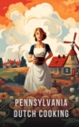 Image for Pennsylvania Dutch Cooking: Traditional Dutch Dishes