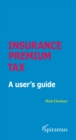 Image for Insurance Premium Tax : A User&#39;s Guide