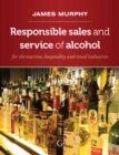 Image for Responsible sales, service and marketing of alcohol  : for the tourism, hospitality and retail industries