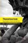 Image for Thanatourism  : case studies in travel to the dark side