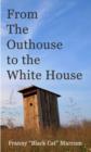 Image for From the Outhouse to The Whitehouse