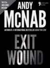 Image for Exit Wound (Nick Stone Book 12): Andy McNab&#39;s best-selling series of Nick Stone thrillers - now available in the US, with bonus material