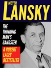 Image for Meyer Lansky: The Thinking Man&#39;s Gangster