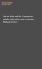 Image for Doctor Who and the Communist : Michael Hulke and His Career in Television
