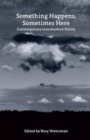 Image for Something happens, sometimes here  : contemporary Lincolnshire poetry
