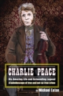 Image for Charlie Peace  : his amazing life and astounding legend