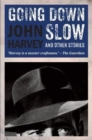 Image for Going Down Slow and Other Stories