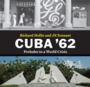 Image for Cuba &#39;62 : Preludes to a World Crisis