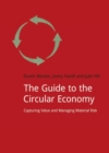 Image for The guide to the circular economy  : capturing value and managing material risk