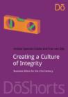 Image for Creating a culture of integrity: business ethics for the 21st Century