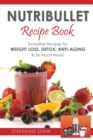 Image for Nutribullet Recipe Book : Smoothie Recipes for Weight-Loss, Detox, Anti-Aging &amp; So Much More!