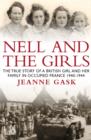 Image for Nell and the girls: the true story of a British girl and her family in occupied France 1940-1944