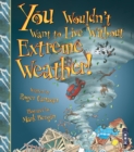 Image for You Wouldn&#39;t Want To Live Without Extreme Weather!