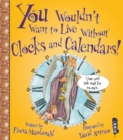 Image for You Wouldn&#39;t Want To Live Without Clocks And Calendars!