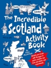 Image for The Incredible Scotland Activity Book