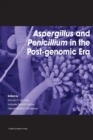 Image for Aspergillus and penicillium in the post-genomic era