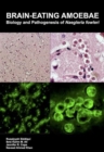 Image for Brain-eating amoebae: biology and pathogenesis of Naegleria fowleri