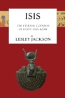 Image for Isis : The Eternal Goddess of Egypt and Rome