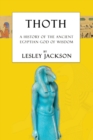 Image for Thoth : The History of the Ancient Egyptian God of Wisdom