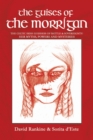 Image for The Guises of the Morrigan : The Celtic Irish Goddess of Battle &amp; Sovereignty: Her Myths, Powers and Mysteries
