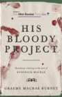 Image for His bloody project  : documents relating to the case of Roderick Macrae