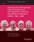 Image for Technology, Techniques, and Technicians at the National Institute for Medical Research (Nimr) C.1960 to C. 2000