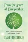 Image for From the acorn of discipleship..  : steps towards fruitfulness and personal growth