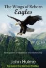 Image for The Wings of Reborn Eagles : More Poems of Revelation and Relationship