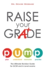 Image for Raise Your Grade : The ultimate revision guide for GCSE and A-Level exams