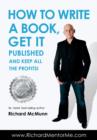 Image for How To Write A Book, Get It Published and Keep ALL the Profits