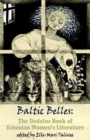 Image for Baltic belles  : the Dedalus book of Estonian women&#39;s literature