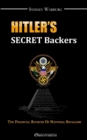 Image for Hitler&#39;s Secret Backers : The Financial Sources of National Socialism