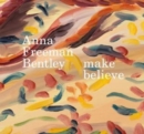 Image for Anna Freeman Bentley - Make Believe