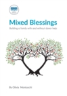 Image for Mixed Blessings: Building a Family with and Without Donor Help