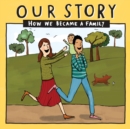 Image for Our Story : How we became a family - HCEDSG1