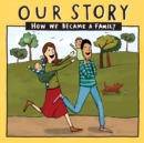 Image for Our Story : How we became a family - HCEDSG2