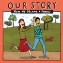 Image for Our Story : How we became a family - HCSDSG1