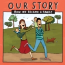Image for Our Story : How we became a family - HCSDSG2
