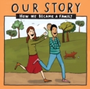 Image for Our Story : How we became a family - HCSG1