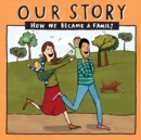 Image for Our Story : How we became a family - HCSG2