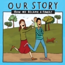 Image for Our Story : How we became a family - HCSD1