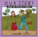 Image for Our Story : How we became a family - HCDD1