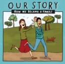 Image for Our Story : How we became a family - HCEM1